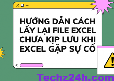 Cách lấy lại File Excel bị Ẩn, Xóa, Lưu đè đơn giản nhất 2022