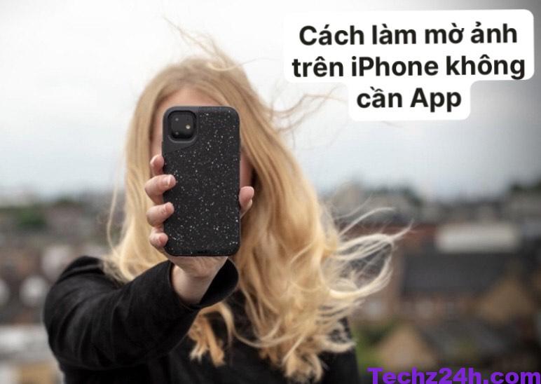 cach-lam-mo-anh-tren-iphone-khong-can-app