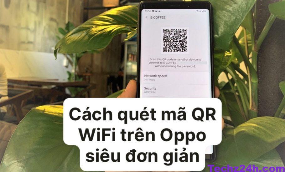 Cách quét mã QR WiFi trên Oppo siêu đơn giản 2022