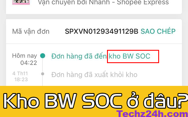 kho bw soc o dau shopee 2 Kho BW SOC Shopee ở đâu? Đơn hàng đã đến kho BW Soc bao lâu thì nhận được?