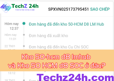 Kho 50 HCM D8 Soc, LM HUB ở đâu? Bao lâu thì nhận được đơn hàng?