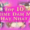 Top 10 Phim Đam Mỹ Anime Công Thụ Hay Mới Nhất